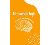 Me escolhi hoje: Um diario de cuidado emocional
