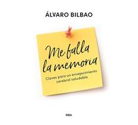 Me falla la memoria: Claves para un envejecimiento cerebral saludable