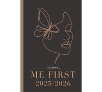 Me First: Grow. Heal. Rise.: A personal journey to release what I carry, reconnect with myself, and grow from within