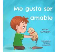 Me gusta ser amable: Libro ilustrado infantil sobre la bondad para niños de 3 a 6 años