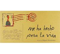 Me ha hecho poeta la vida : poemas de Miguel Hernández