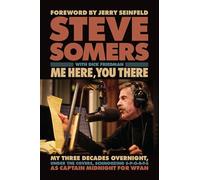 Me Here, You There: My Three Decades Overnight, Under the Covers, Schmoozing S-P-O-R-T-S as Captain Midnight for Wfan