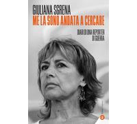 Me la sono andata a cercare. Diari di una reporter di guerra