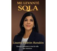 Me levanté Sola: Rompe patrones y crea la vida que mereces