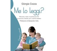 Me lo leggi? Racconti, fiabe e filastrocche per un dialogo d'amore con il nostro bambino