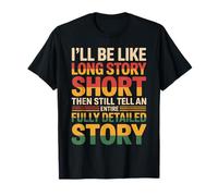 Me Long Story Short Tells Full Story Anyway - Maglietta