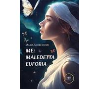 Me: maledetta euforia