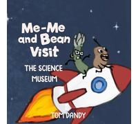 Me-me and Bean Visit: The Science Museum