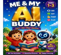 Me & My AI Buddy: My First AI Learning Adventure: See, say, Point, Play & Discover