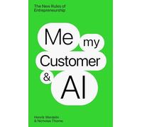 Me, My Customer & AI: The New Rules of Entrepreneurship