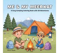 Me & My Meerkat: A Cozy Camping Coloring Book with 30 Adventures