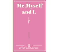 Me, My Self and I: Un viaje hacia tu interior