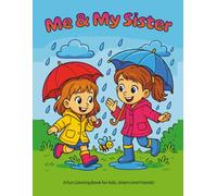 Me & My Sister: A Sweet & Creative Coloring Book for Girls Ages 3-8: Heartwarming Adventures of Two Sisters - 50 Delightful Coloring Pages with Bold Lines for Kids to Enjoy