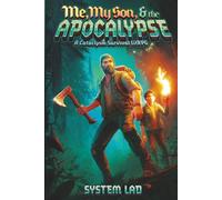 Me, My Son, & the Apocalypse: A Cataclysm Survival LitRPG
