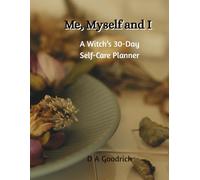 Me, Myself and I: A Witch's 30-Day Self-Care Planner