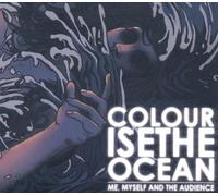 Me,Myself and the Audience - Colourise the Ocean