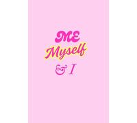 Me,Myself & I: A beautifully crafted personal joural to capture your thoughts, dreams, and daily reflections.