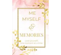 Me, Myself & Memories: Love yourself, one moment at a time