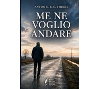 ME NE VOGLIO ANDARE