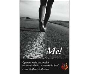 Me! Ognuno, nella sua unicità, ha una storia da raccontare: la sua!