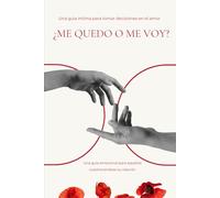 ¿Me quedo o me voy? Un workbook de introspección para relaciones: Una guía íntima para cuestionarte, tomar decisiones y aprender de tus relaciones