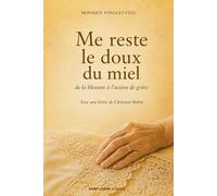 Me reste le doux du miel: De la blessure à l'action de grâce