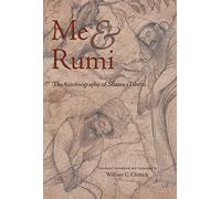 Shams-i Tabrizi William C. Chittick Me and Rumi (Tascabile)