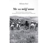 Me sa mijj'anne. Ovviro le avventure e le disavventure de òtto generażżïó de contadì de le parte de Macerata