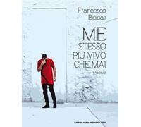 Me stesso più vivo che mai