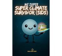 ME SUPER … CLIMATE SURVIVOR (SIDS)