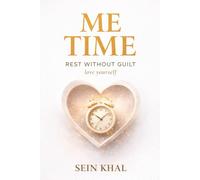 ME TIME: Rest without Guilt. Love Yourself