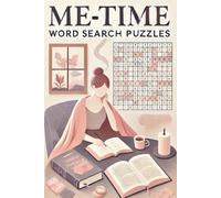 Me-Time Word Search Puzzles: A Gentle Puzzle Book for the Self You Love Most to Celebrate Time Just for You| Unwind with Puzzles Made for Slow ... Grab a Pencil, and Enjoy Some You-Time