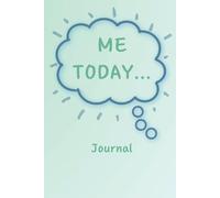 Me Today Journal: Enjoy Writing with Creativity, Feelings, and Fun