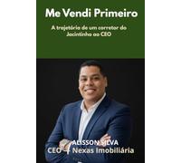 Me Vendi Primeiro: A trajetória de um corretor do Jacintinho ao CEO