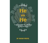 Me vs Me: Conversation We All Have With Ourselves