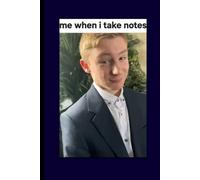 me when i take notes