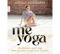 ME YOGA: Manifestation durch Yoga - Ziehe das Leben an, das du dir wünschst