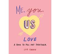 Me, You, Us (Love): A Book to Fill Out Together