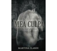 MEA CULPA: Storia di un silenzio