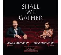 Meachem,Lucas & Irina - Shall We Gather