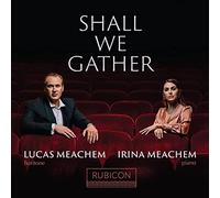 Meachem,Lucas & Irina - Shall We Gather