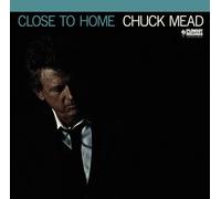 Mead, Chuck - Close To Home