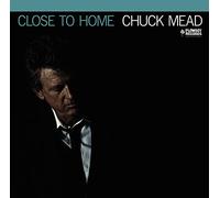 Mead, Chuck - Close To Home