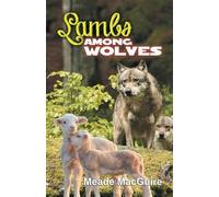 Meade Macguire Lambs Among Wolves (Tascabile)