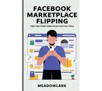 Meadowlark Facebook Marketplace Flipping (Tascabile)