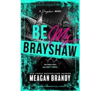 Meagan Brandy Be My Brayshaw (Standard Edition) (Tascabile) Brayshaw