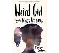 Meagan Brothers Weird Girl and What's His Name (Tascabile)