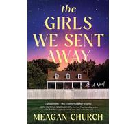 Meagan Church The Girls We Sent Away (Copertina rigida)