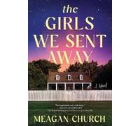 Meagan Church The Girls We Sent Away (Tascabile)