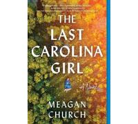 Meagan Church The Last Carolina Girl (Copertina rigida)